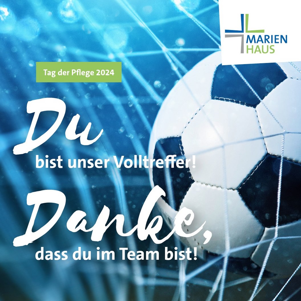 Fußball im Netz eines Tores, Text 'Tag der Pflege 2024 Du bist unser Volltreffer! Danke, dass du im Team bist!' und Logo von Marienhaus in der Ecke.